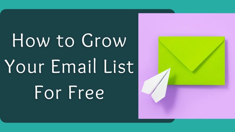 How to Grow Your Email List For Free