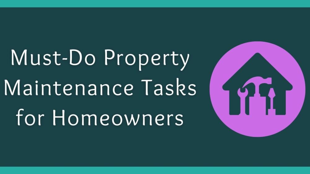 Must-Do Property Maintenance Tasks for Homeowners