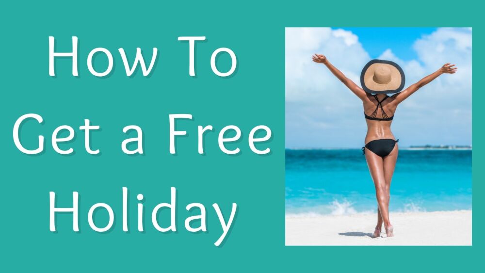 How To Get a Free Holiday