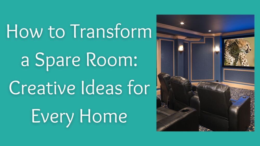 How to Transform a Spare Room Creative Ideas for Every Home