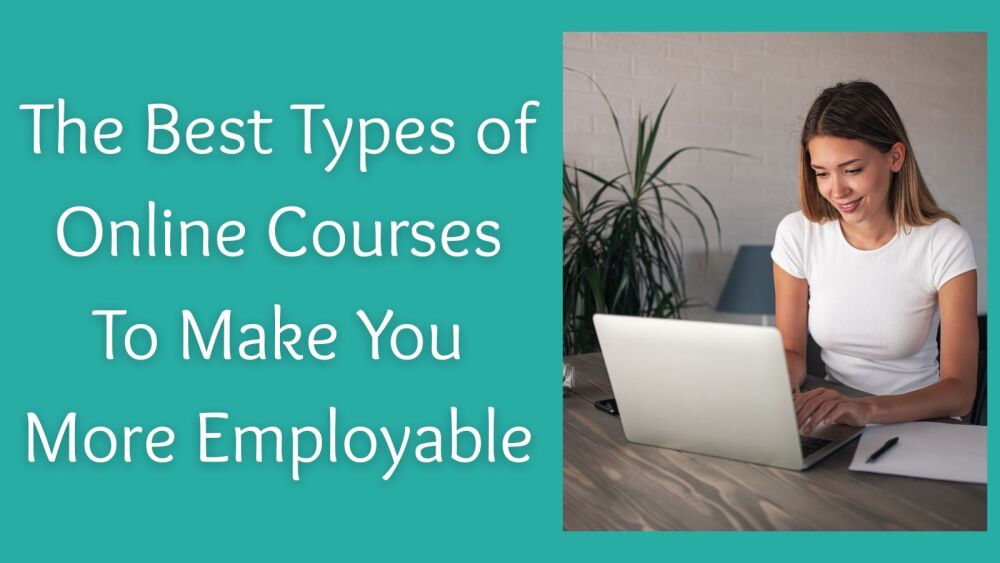 The Best Types of Online Courses To Make You More Employable