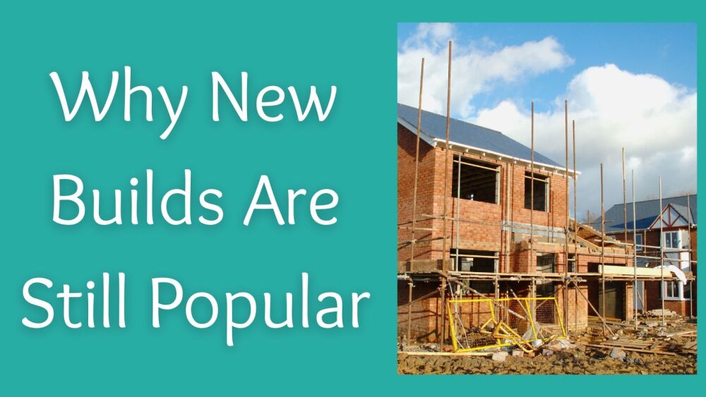 Why New Builds Are Still Popular