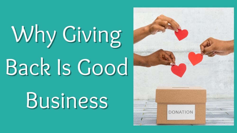 Why Giving Back Is Good Business
