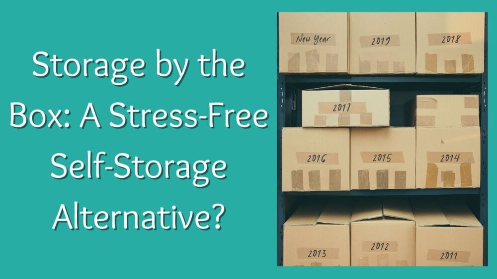Storage by the Box A Stress-Free Self-Storage Alternative