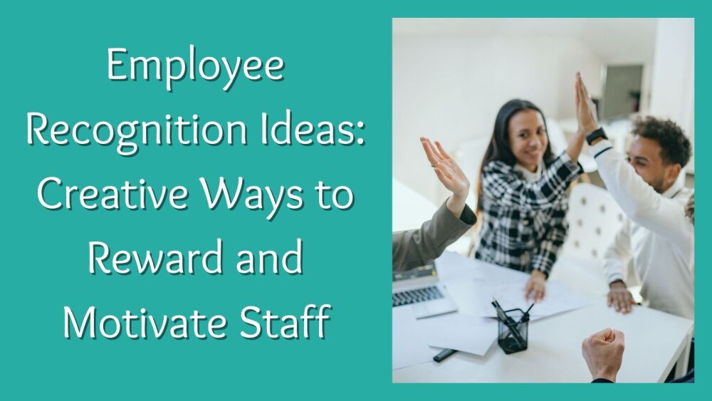 Employee Recognition Ideas Creative Ways to Reward and Motivate Staff