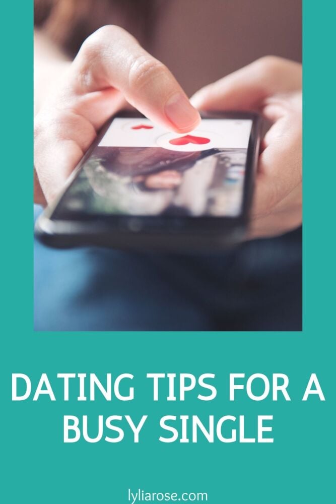 Dating Tips for a Busy Single Dating Tips for a Busy Single