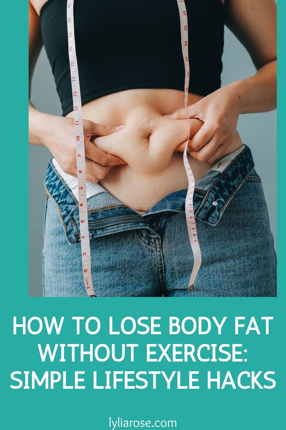 How to Lose Body Fat Without Exercise Simple Lifestyle Hacks