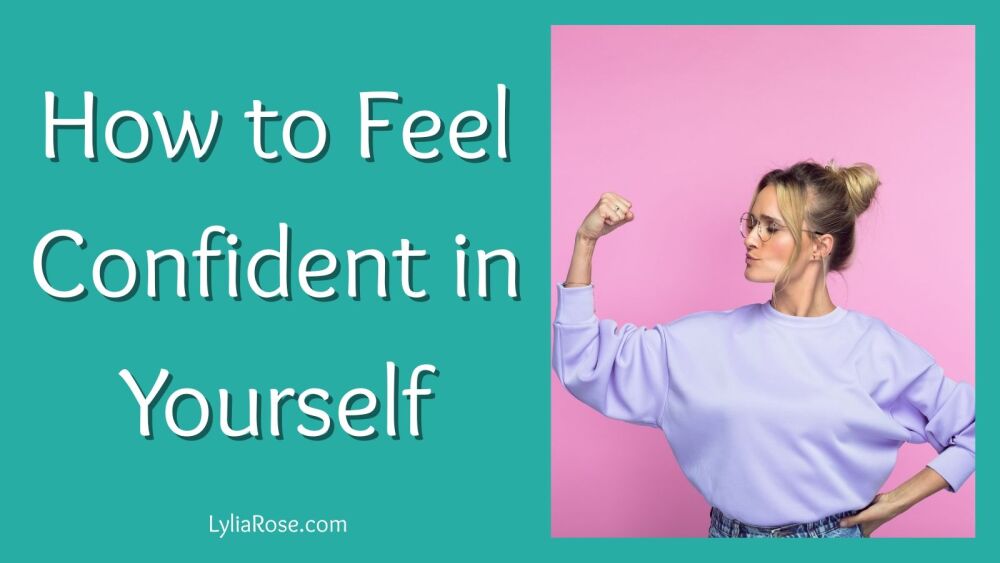 How to Feel Confident in Yourself