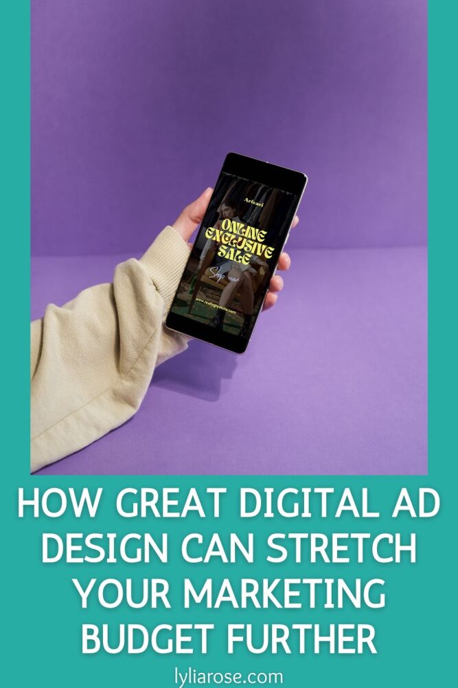 How Great Digital Ad Design Can Stretch Your Marketing Budget Further (1)