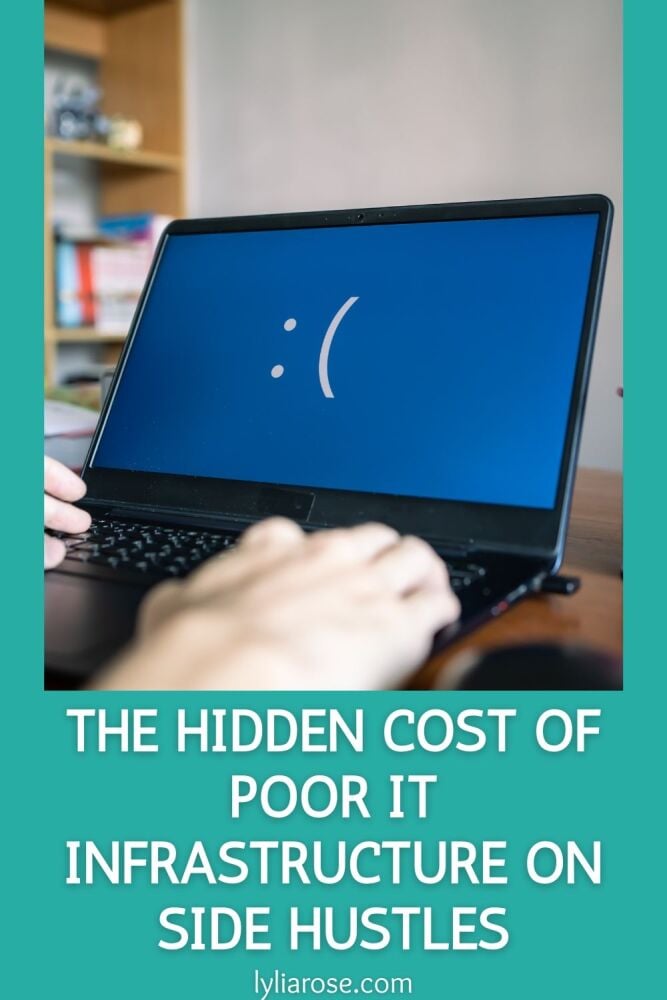 The Hidden Cost of Poor IT Infrastructure on Side Hustles