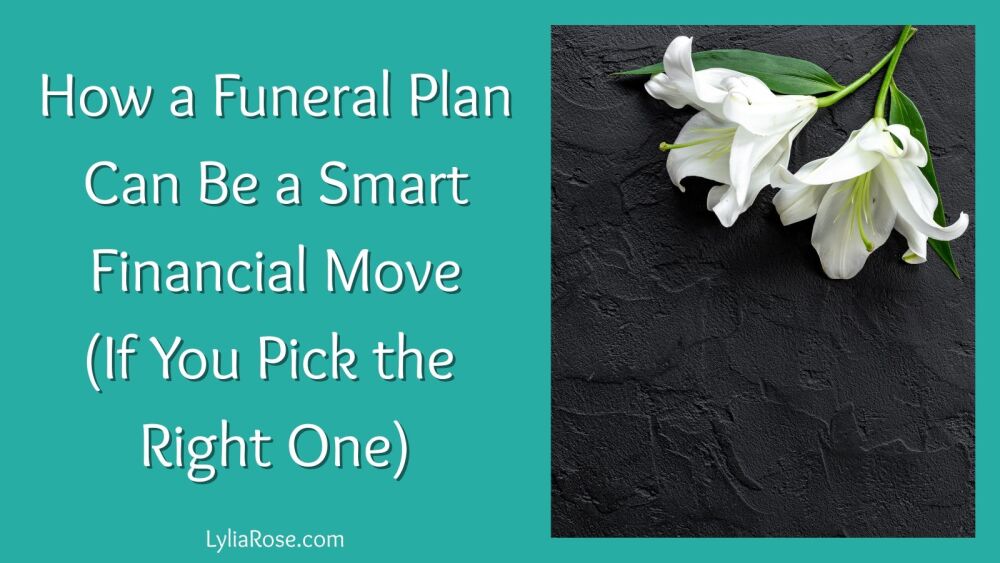 How a Funeral Plan Can Be a Smart Financial Move (If You Pick the Right One