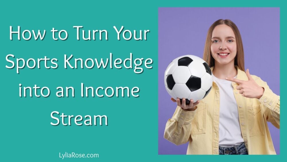 How to Turn Your Sports Knowledge into an Income Stream How to Turn Your Sports Knowledge into an Income Stream