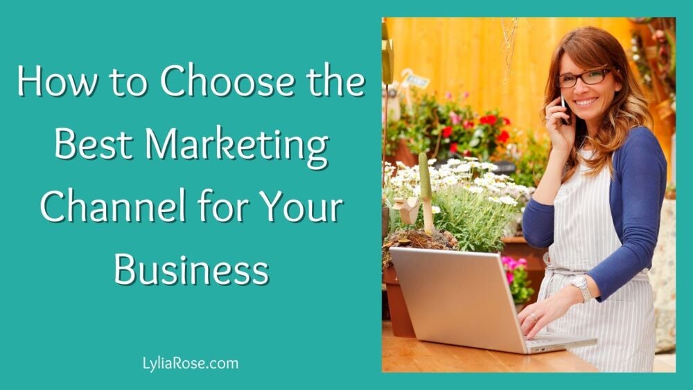 How to Choose the Best Marketing Channel for Your Business How to Choose the Best Marketing Channel for Your Business