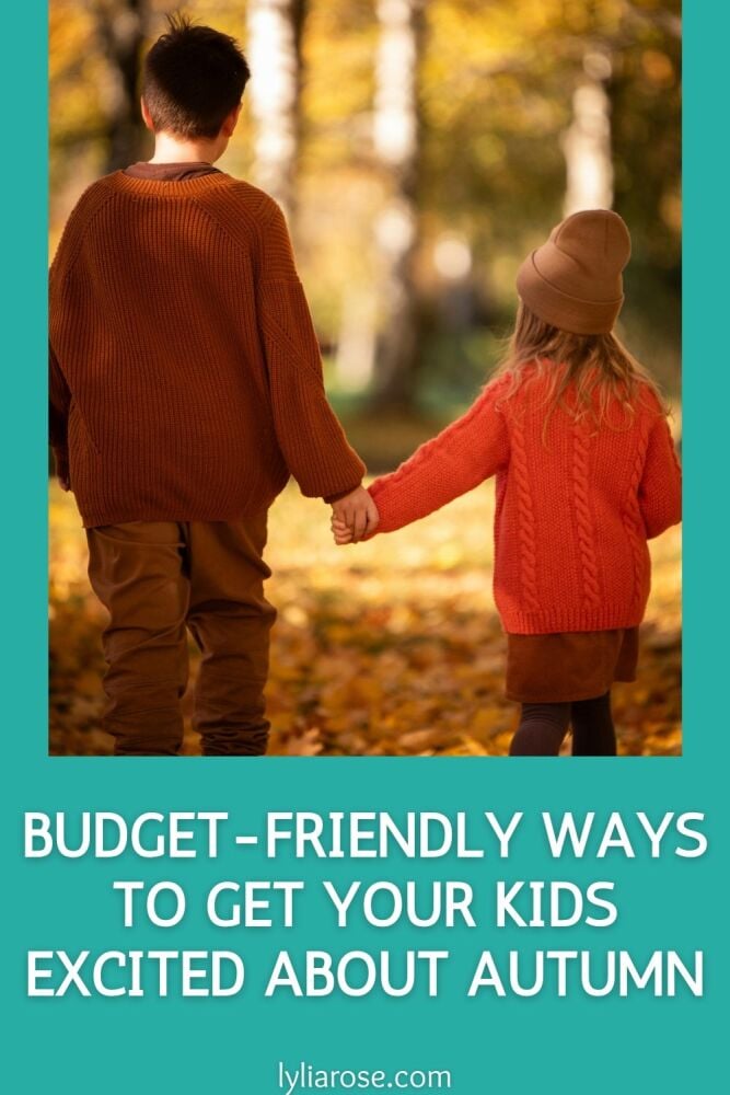 Budget-Friendly Ways to Get Your Kids Excited About Autumn (1) Budget-Friendly Ways to Get Your Kids Excited About Autumn (1)