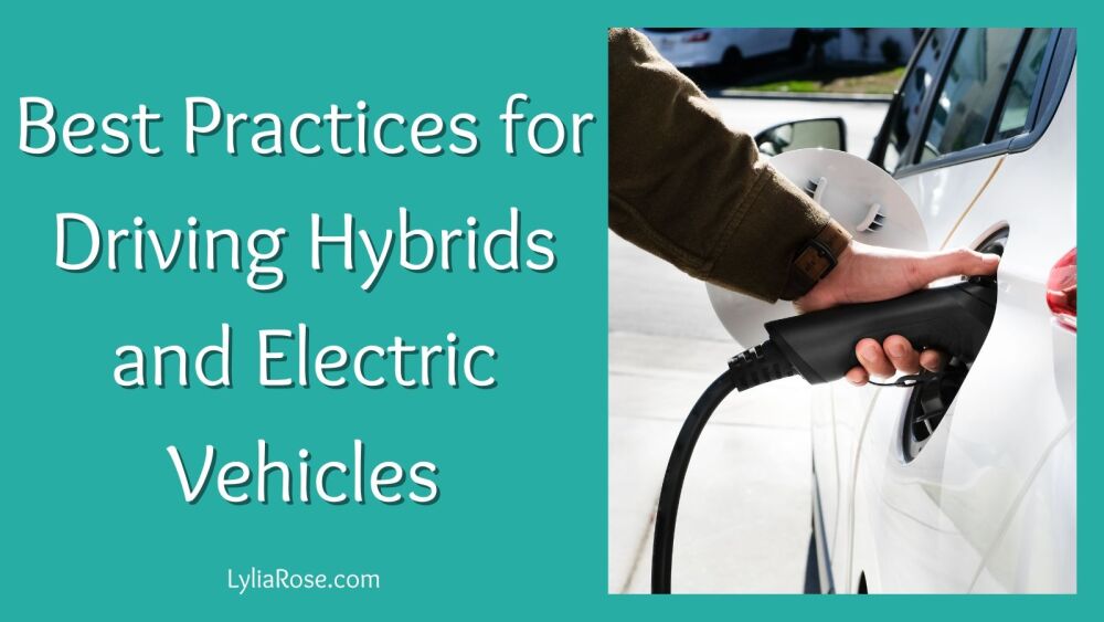 Best Practices for Driving Hybrids and Electric Vehicles