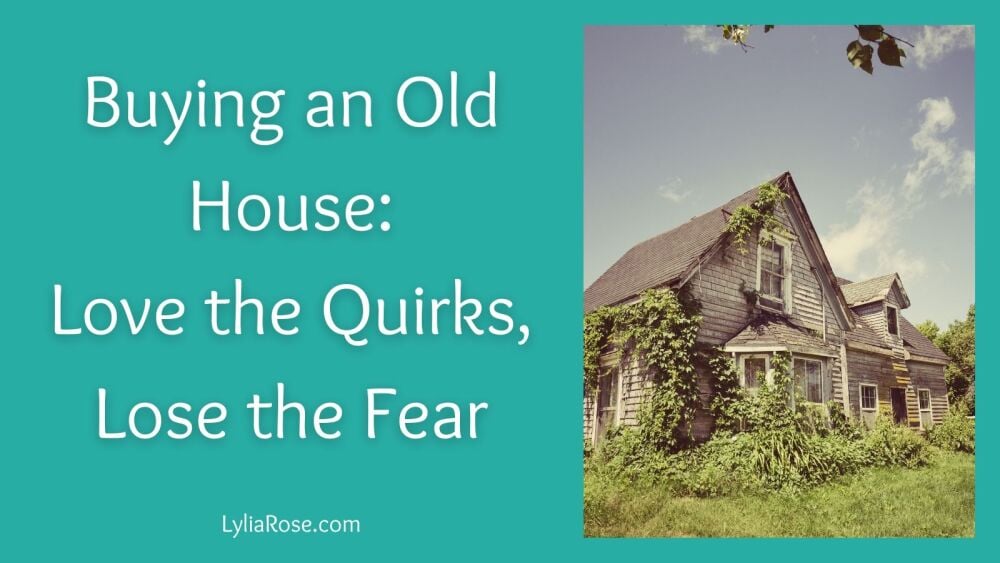 Buying an Old House Love the Quirks, Lose the Fear Buying an Old House Love the Quirks, Lose the Fear