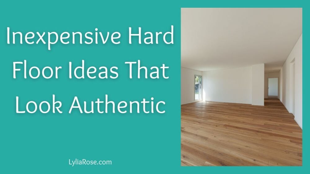 Inexpensive Hard Floor Ideas That Look Authentic Inexpensive Hard Floor Ideas That Look Authentic