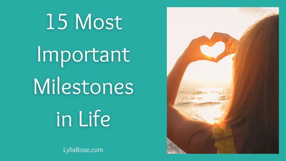 15 Most Important Milestones in Life 15 Most Important Milestones in Life