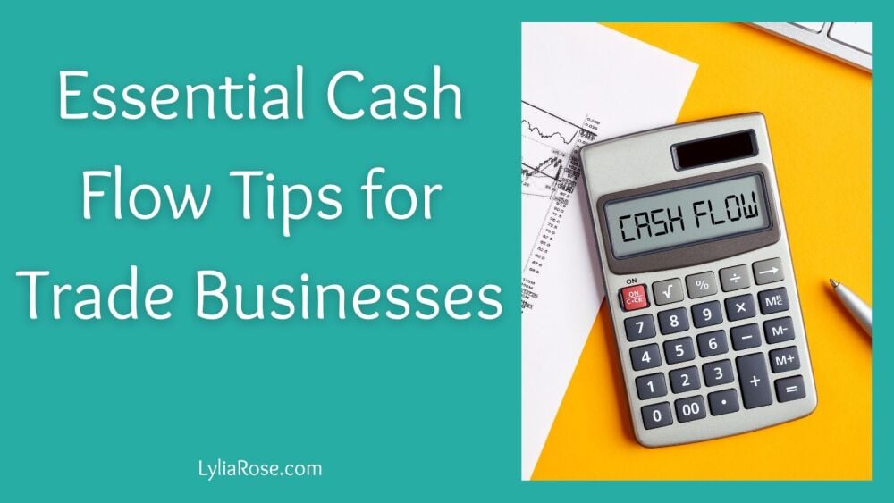 Essential Cash Flow Tips for Trade Businesses Essential Cash Flow Tips for Trade Businesses
