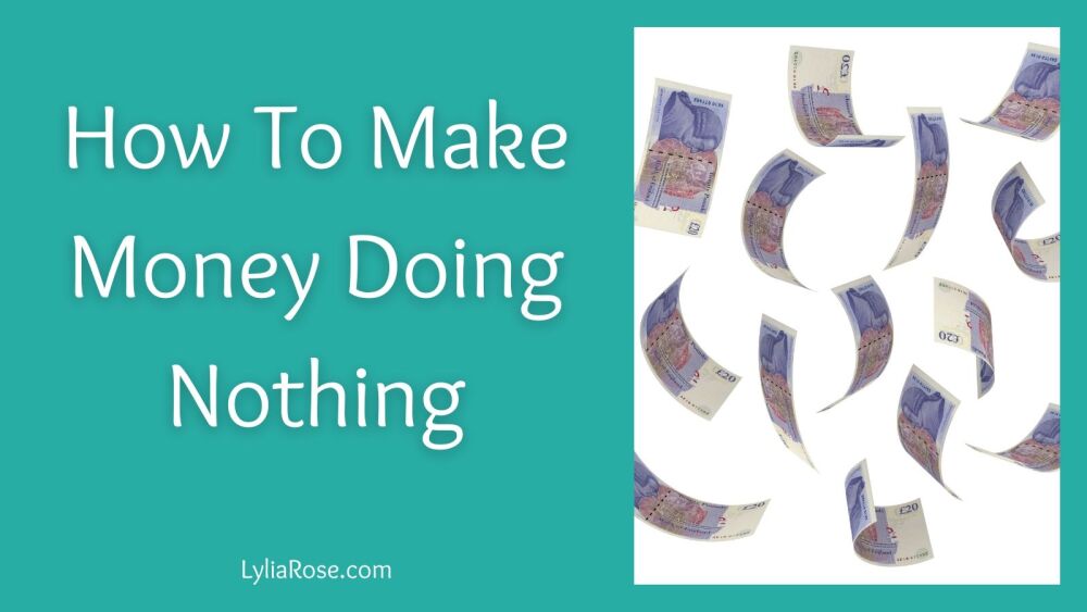 How To Make Money Doing Nothing
