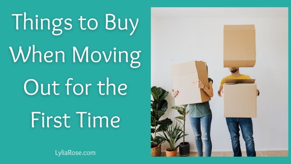 Things to Buy When Moving Out for the First Time Things to Buy When Moving Out for the First Time