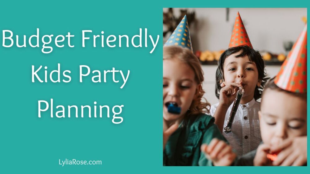 Budget Friendly Kids Party Planning (1)