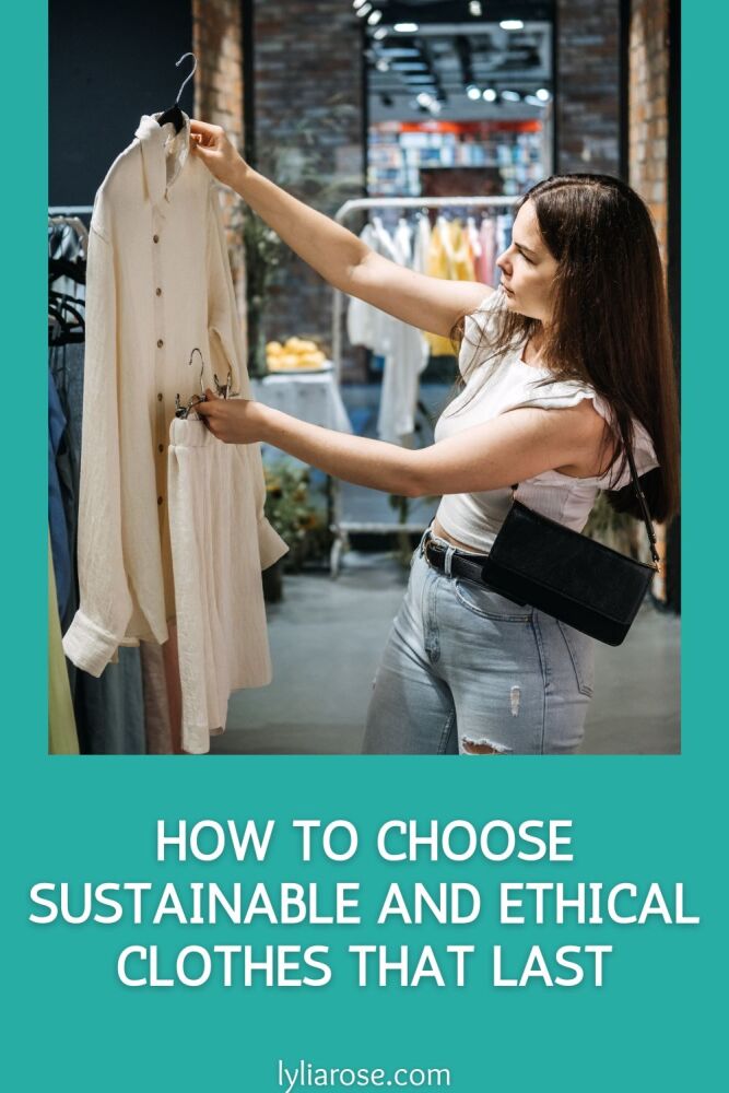 How To Choose Sustainable and Ethical Clothes That Last (1)
