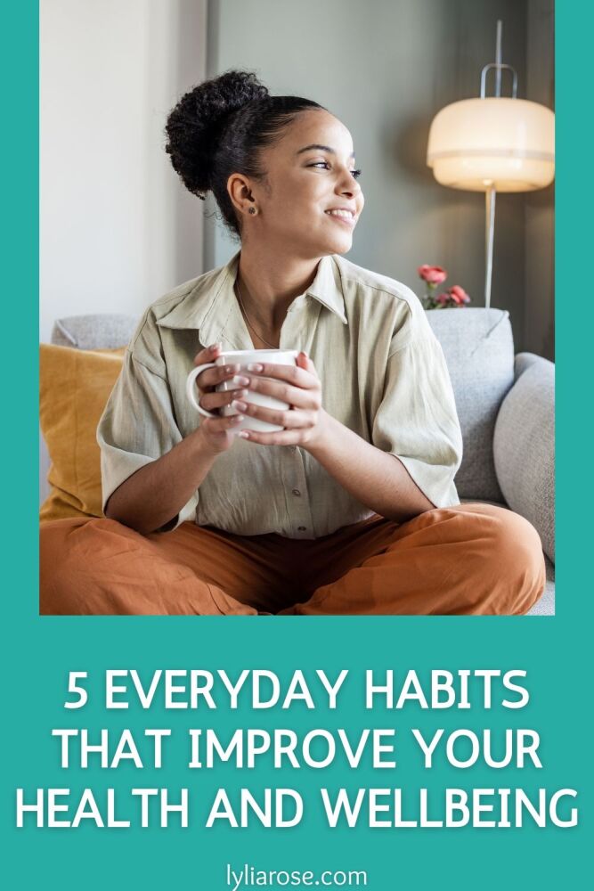 5 Everyday Habits That Improve Your Health and Wellbeing (1)