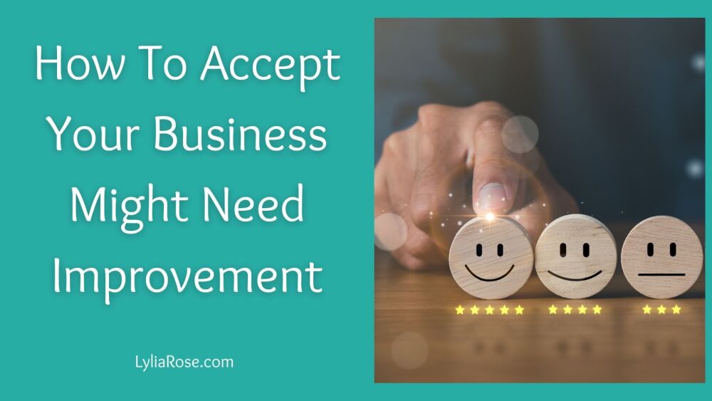 How To Accept Your Business Might Need Improvement