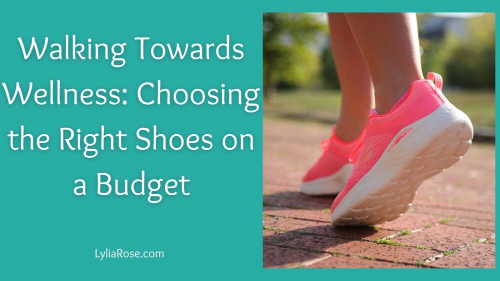 Walking Towards Wellness Choosing the Right Shoes on a Budget