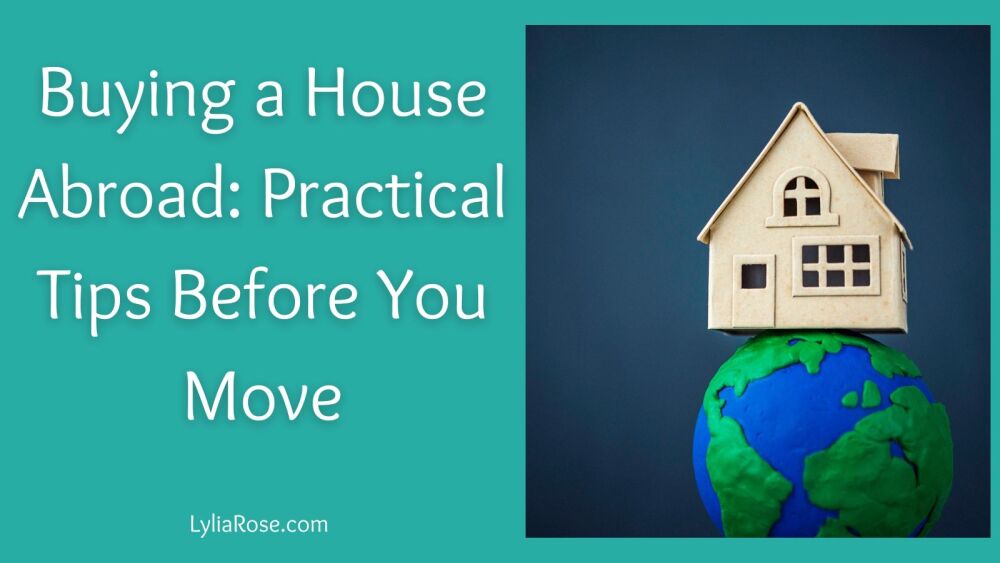 Buying a House Abroad Practical Tips Before You Move