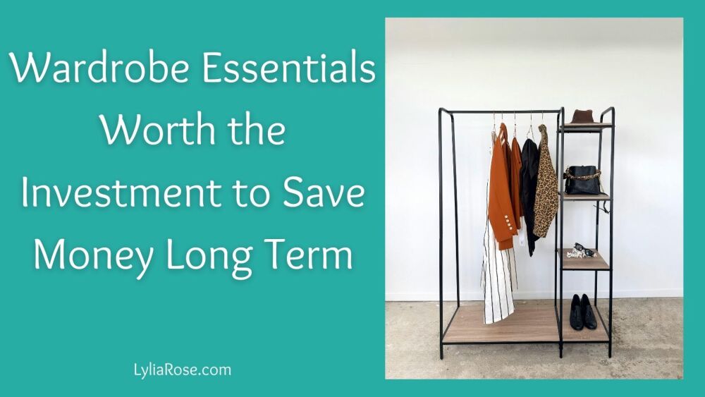 Wardrobe Essentials Worth the Investment to Save Money Long Term (1)