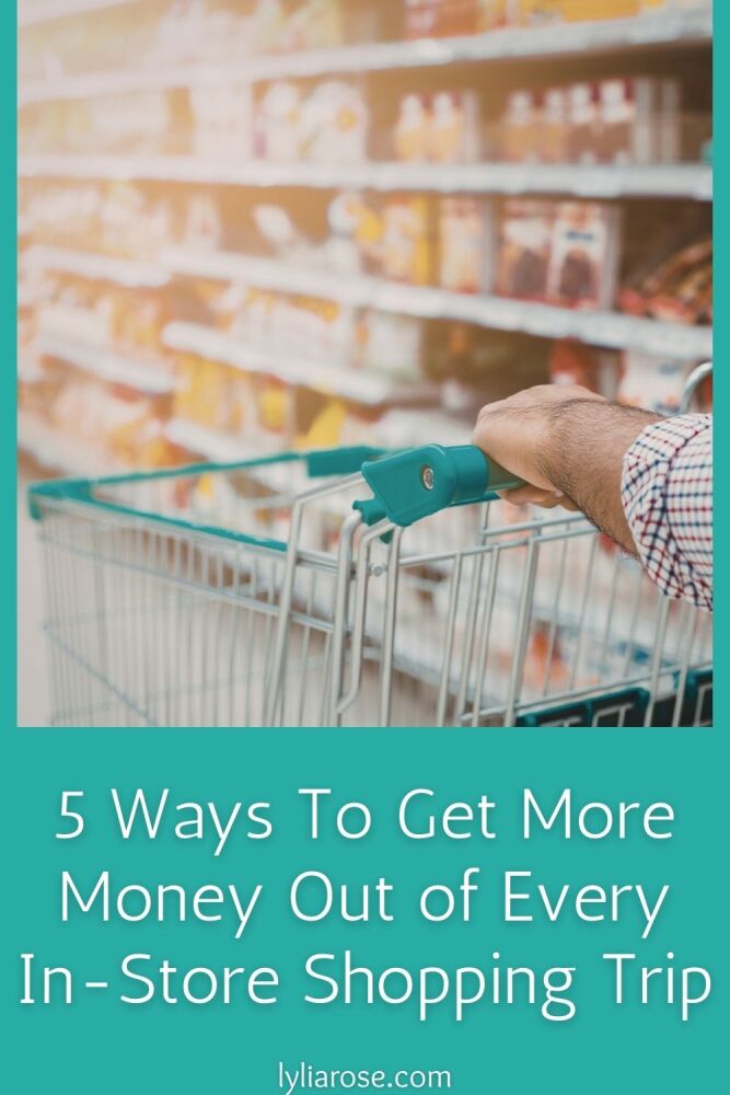 5 Ways To Get More Money Out of Every In-Store Shopping Trip 5 Ways To Get More Money Out of Every In-Store Shopping Trip