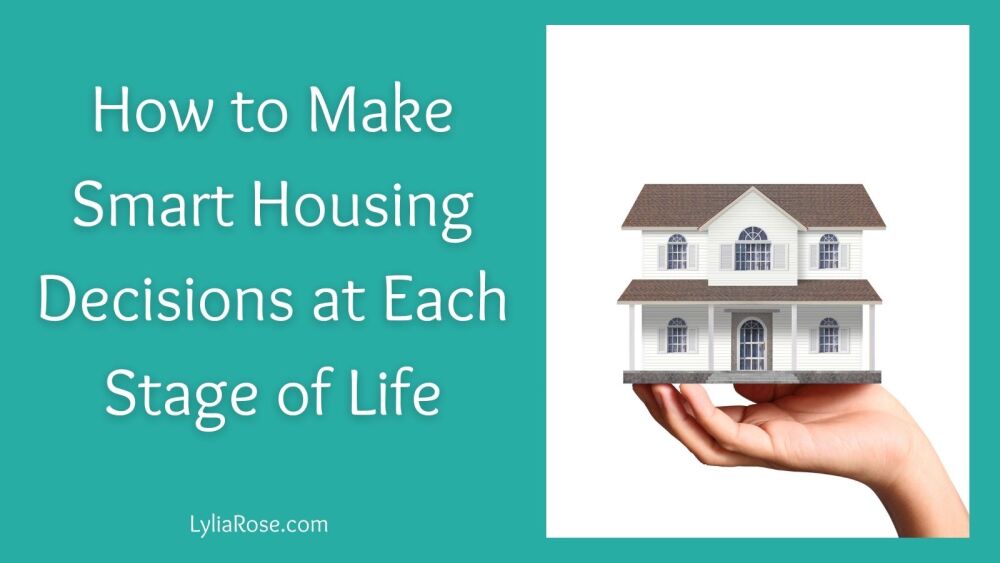 How to Make Smart Housing Decisions at Each Stage of Life