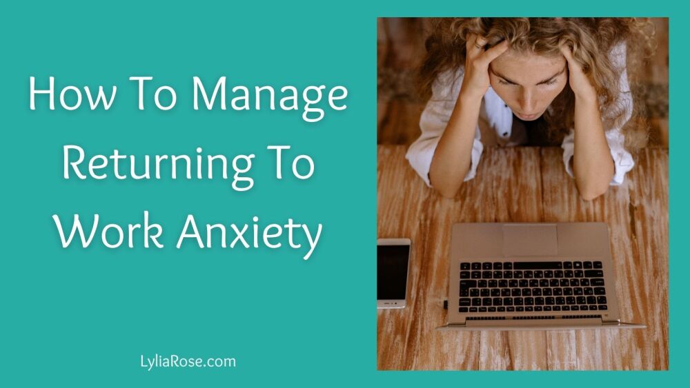 How To Manage Returning To Work Anxiety