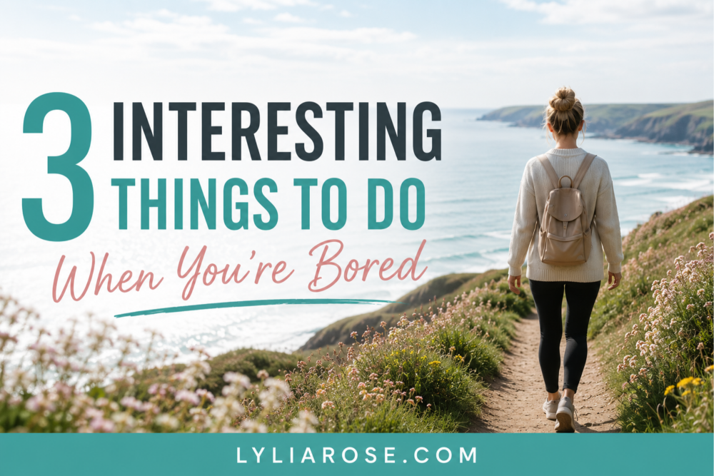 3 Interesting Things to Do When Youre Bored at Hom