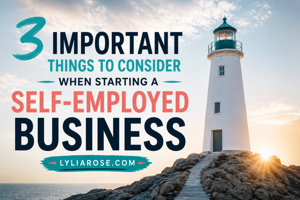 3 Important Things to Consider When Starting a Self-Employed Business