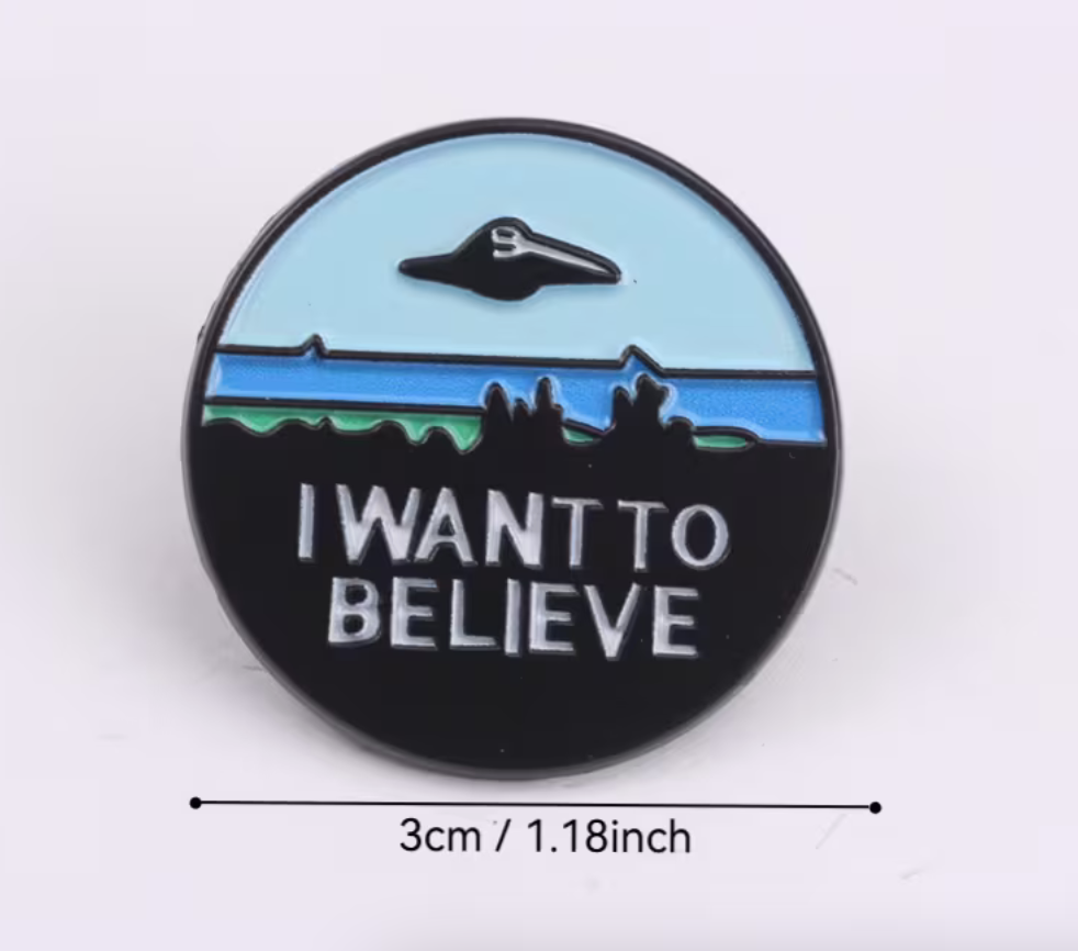 I Want To Believe UFO Alien Area 51 Flying Saucer Spacecraft Pin Badge