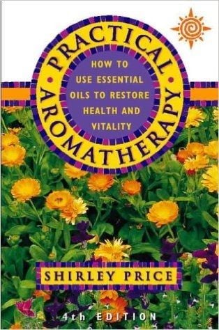 Practical Aromatherapy  by Shirley Price