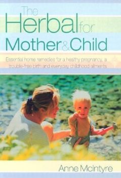 Herbal for Mother and Child by Anne Mcintyre