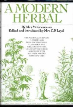 A Modern Herbal by Mrs. M. Grieve's