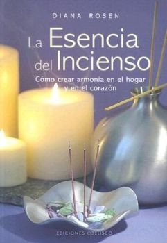 The Essence of Incense by Diana Rosen