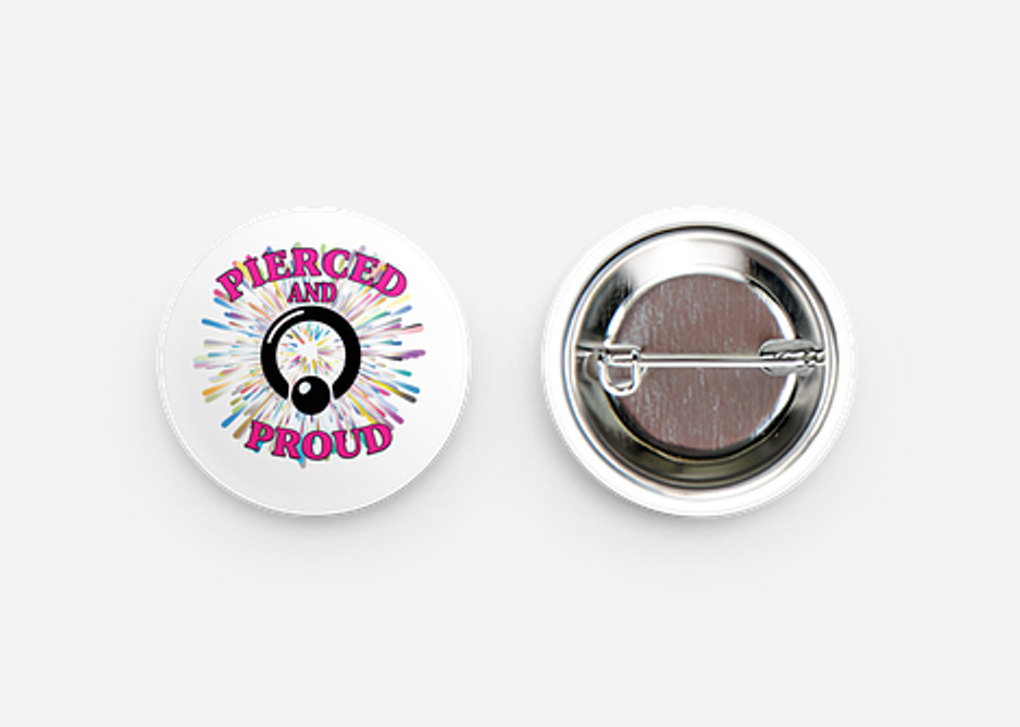Pierced & Proud Metal Button Pin Badge