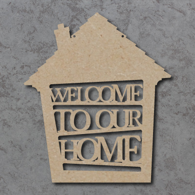Welcome To Our Home Sign (House Shape)