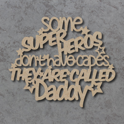 Some Superheros Don't Have Capes - Craft Sign 