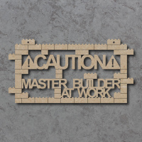 Master Builder At Work Craft Sign