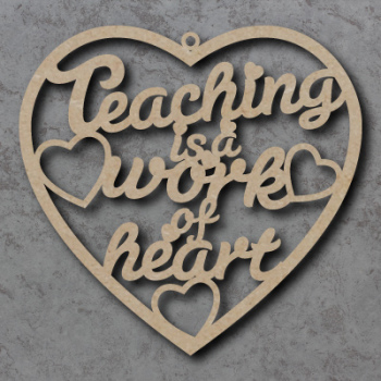 Teaching is a work of Heart Sign