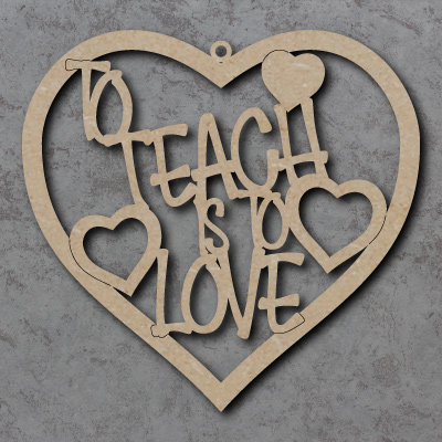 To Teach Is To Love Heart Sign
