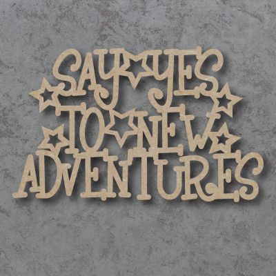 Say Yes To New Adventures Craft Sign