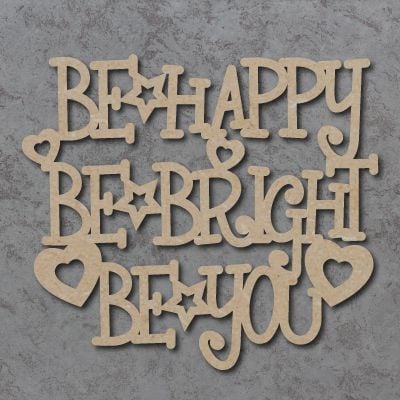 Be Happy Be Bright Be You Craft Sign